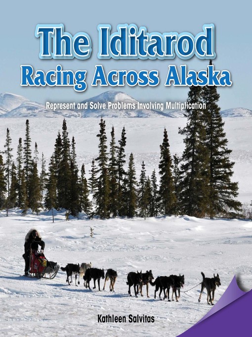 Title details for The Iditarod: Racing Across Alaska by Kathleen Salvitas - Wait list